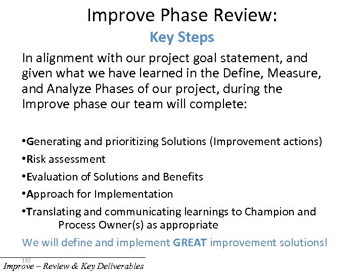 Improve Phase Review: Key Steps In alignment with our project goal statement, and given