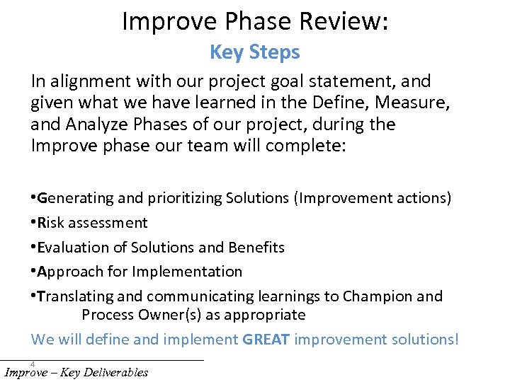 Improve Phase Review: Key Steps In alignment with our project goal statement, and given