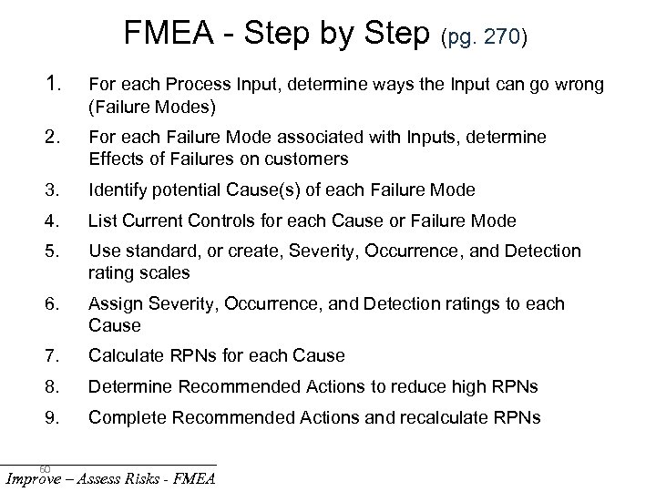 FMEA - Step by Step (pg. 270) 1. For each Process Input, determine ways