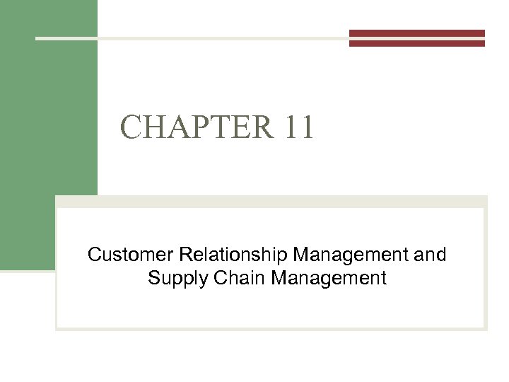 CHAPTER 11 Customer Relationship Management and Supply Chain Management 