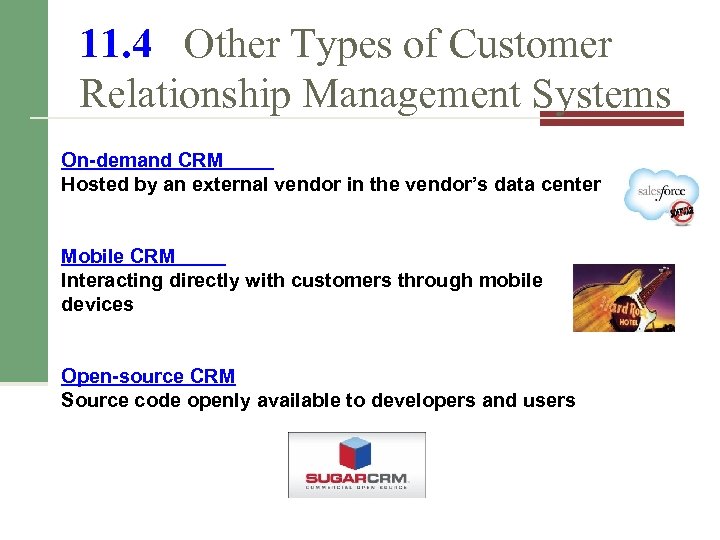 11. 4 Other Types of Customer Relationship Management Systems On-demand CRM Hosted by an