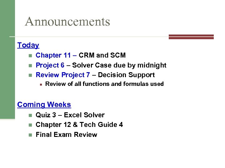 Announcements Today n n n Chapter 11 – CRM and SCM Project 6 –