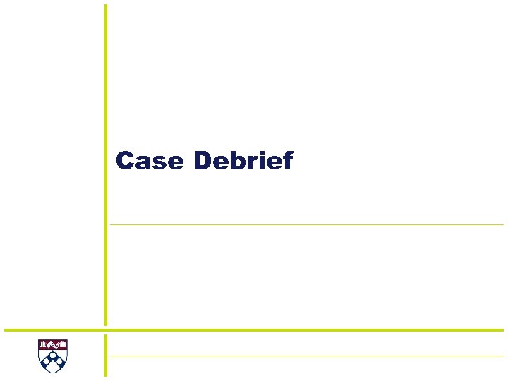 Case Debrief 