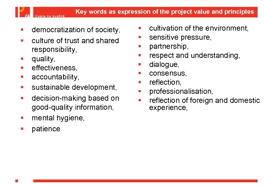Key words as expression of the project value and principles § § § §