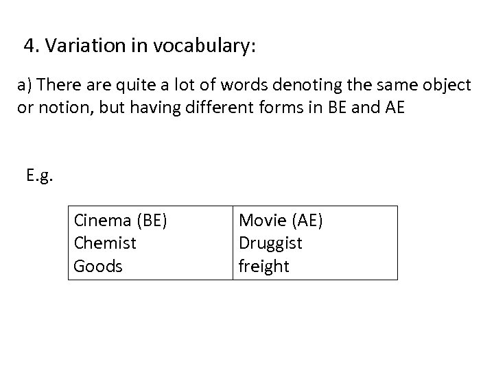 4. Variation in vocabulary: a) There are quite a lot of words denoting the