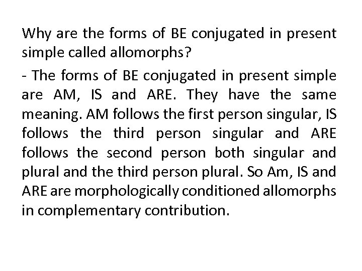 Why are the forms of BE conjugated in present simple called allomorphs? - The