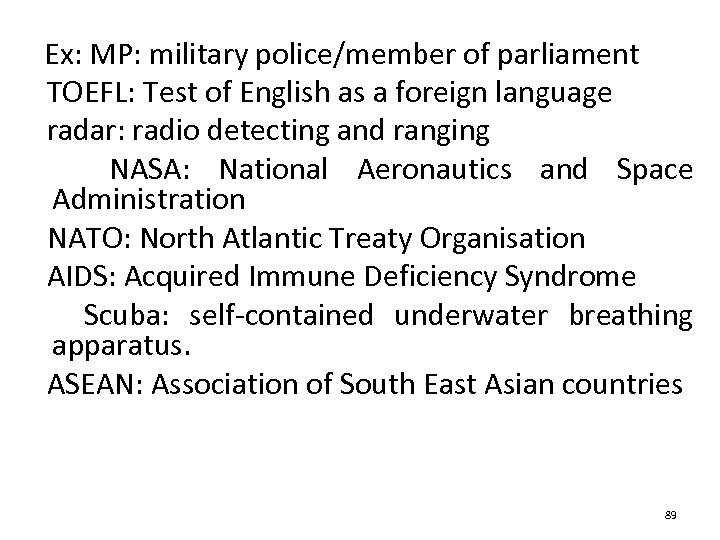  Ex: MP: military police/member of parliament TOEFL: Test of English as a foreign