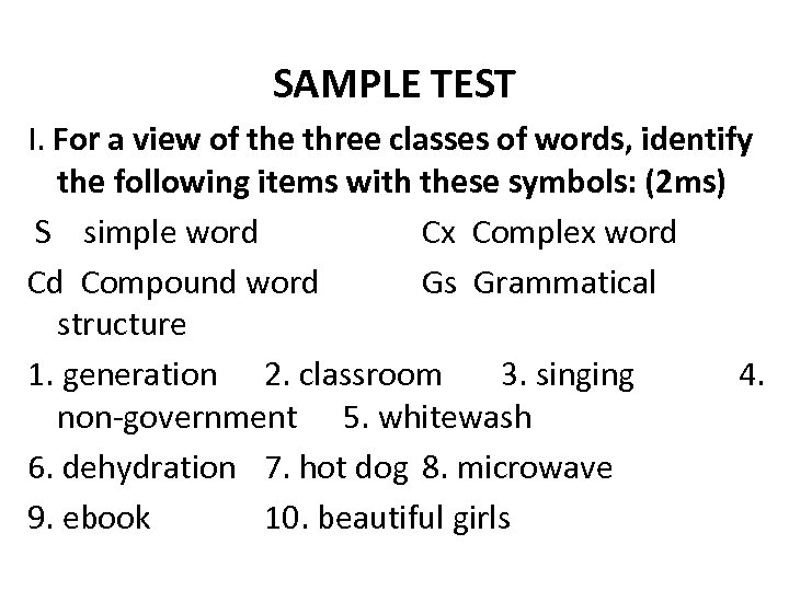 SAMPLE TEST I. For a view of the three classes of words, identify the