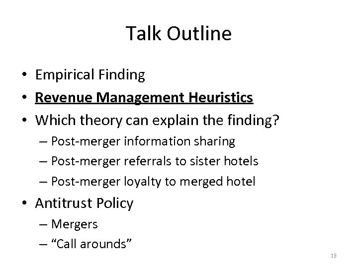 Talk Outline • Empirical Finding • Revenue Management Heuristics • Which theory can explain