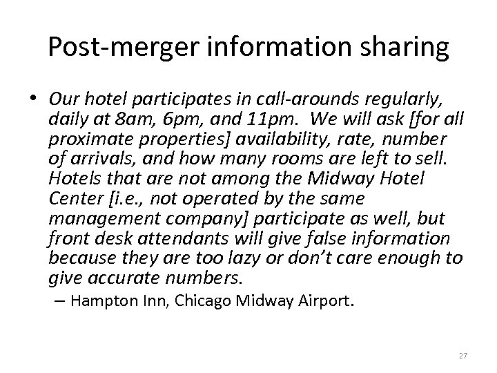 Post-merger information sharing • Our hotel participates in call-arounds regularly, daily at 8 am,