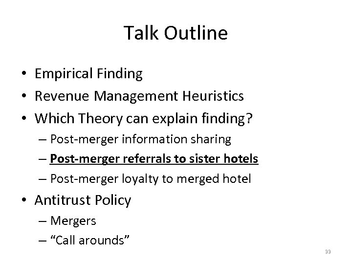Talk Outline • Empirical Finding • Revenue Management Heuristics • Which Theory can explain