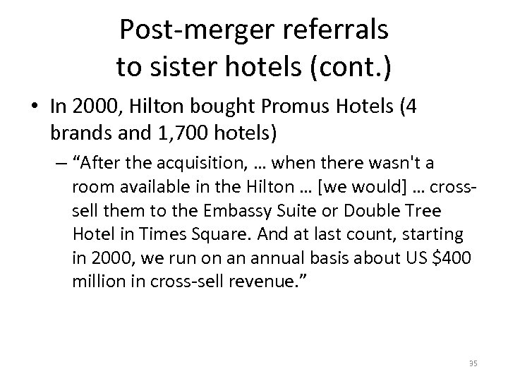 Post-merger referrals to sister hotels (cont. ) • In 2000, Hilton bought Promus Hotels