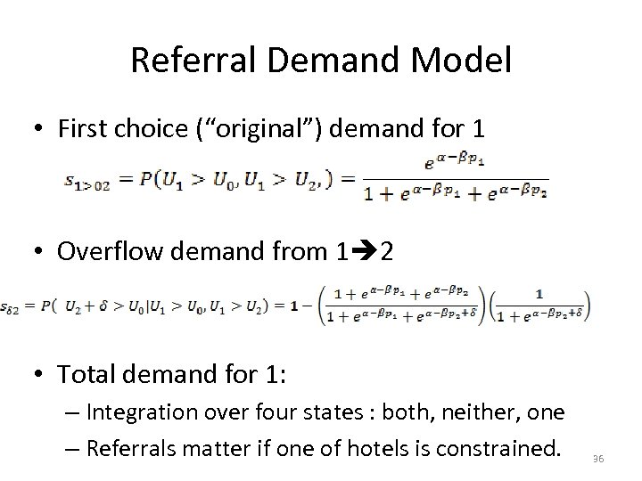 Referral Demand Model • First choice (“original”) demand for 1 • Overflow demand from