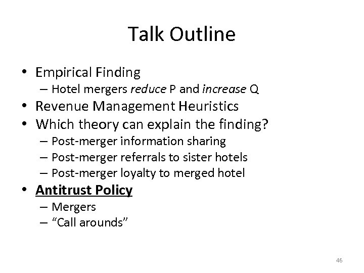 Talk Outline • Empirical Finding – Hotel mergers reduce P and increase Q •