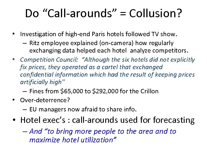 Do “Call-arounds” = Collusion? • Investigation of high-end Paris hotels followed TV show. –