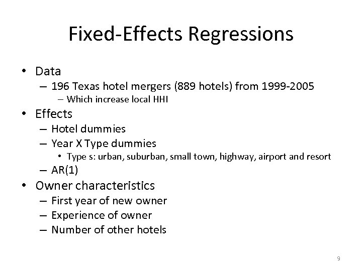 Fixed-Effects Regressions • Data – 196 Texas hotel mergers (889 hotels) from 1999 -2005