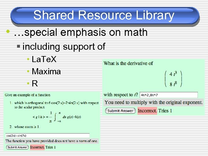 Shared Resource Library • …special emphasis on math § including support of • La.