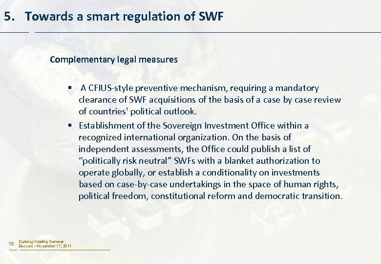 5. Towards a smart regulation of SWF Complementary legal measures § A CFIUS-style preventive