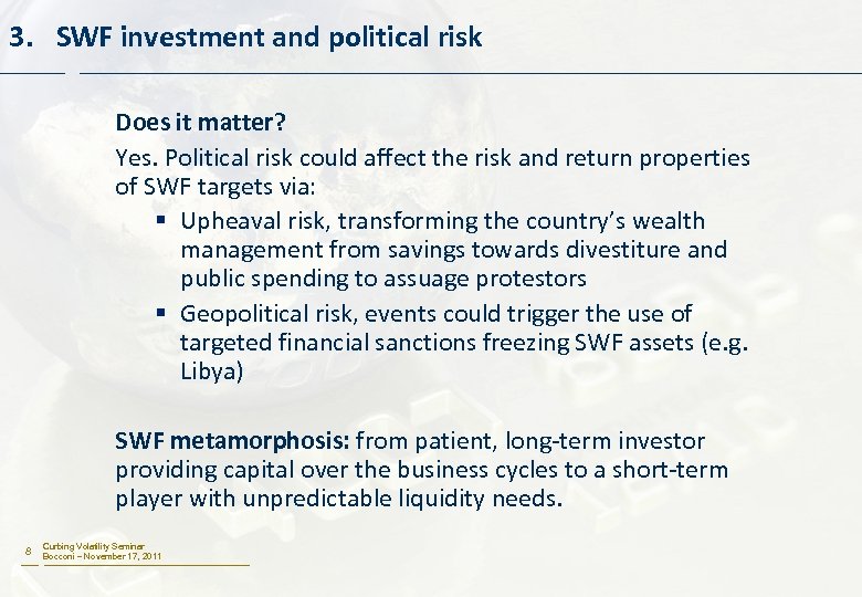 3. SWF investment and political risk Does it matter? Yes. Political risk could affect