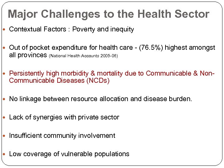 Major Challenges to the Health Sector Contextual Factors : Poverty and inequity Out of