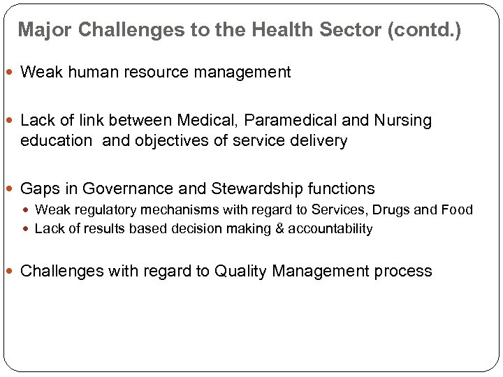 Major Challenges to the Health Sector (contd. ) Weak human resource management Lack of