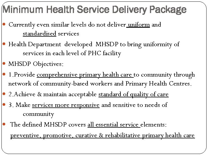 Minimum Health Service Delivery Package Currently even similar levels do not deliver uniform and