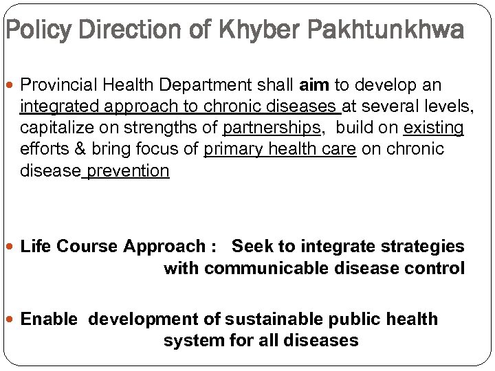 Policy Direction of Khyber Pakhtunkhwa Provincial Health Department shall aim to develop an integrated