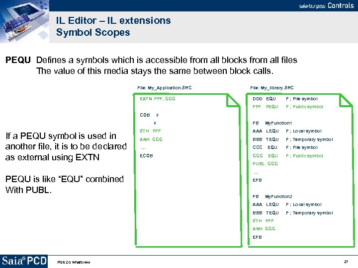 IL Editor – IL extensions Symbol Scopes PEQU Defines a symbols which is accessible