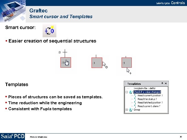 Graftec Smart cursor and Templates Smart cursor: Easier creation of sequential structures Templates Pieces