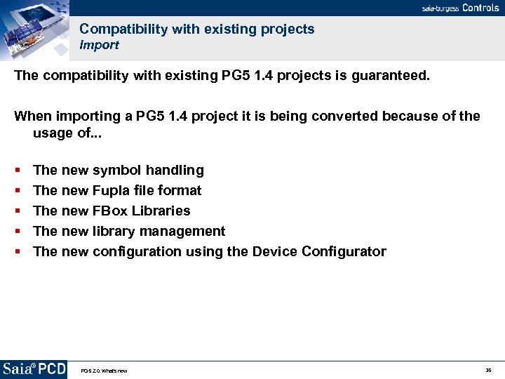 Compatibility with existing projects Import The compatibility with existing PG 5 1. 4 projects