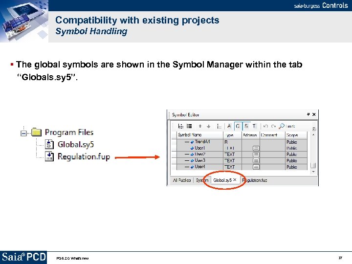 Compatibility with existing projects Symbol Handling The global symbols are shown in the Symbol