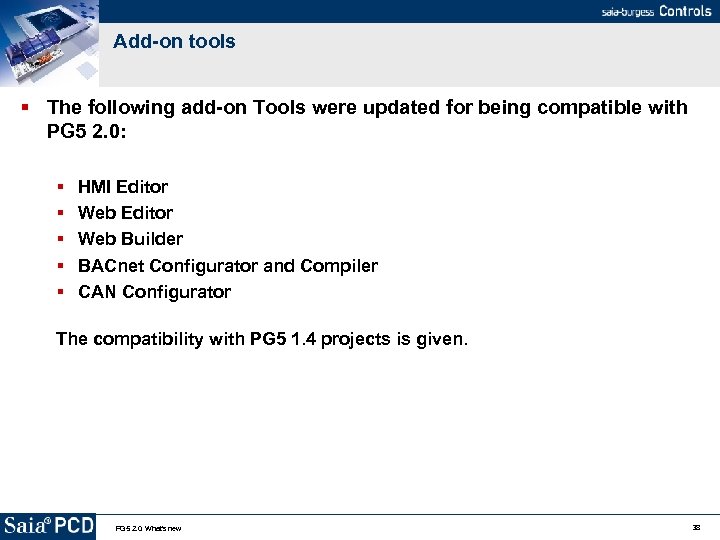 Add-on tools The following add-on Tools were updated for being compatible with PG 5