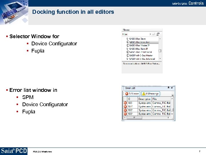 Docking function in all editors Selector Window for Device Configurator Fupla Error list window