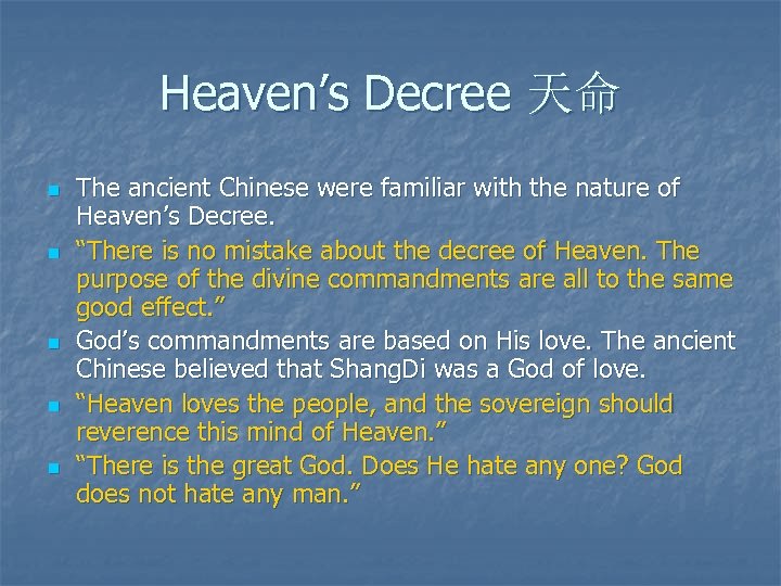 Heaven’s Decree 天命 n n n The ancient Chinese were familiar with the nature