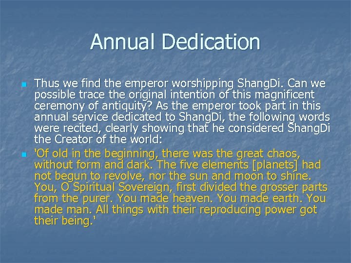 Annual Dedication n n Thus we find the emperor worshipping Shang. Di. Can we