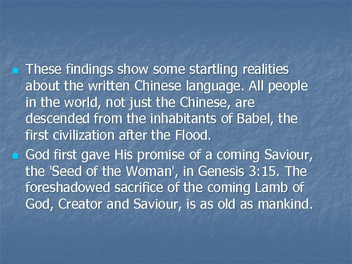 n n These findings show some startling realities about the written Chinese language. All