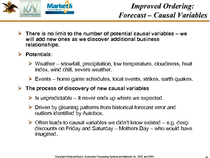 Improved Ordering: Forecast – Causal Variables Ø There is no limit to the number