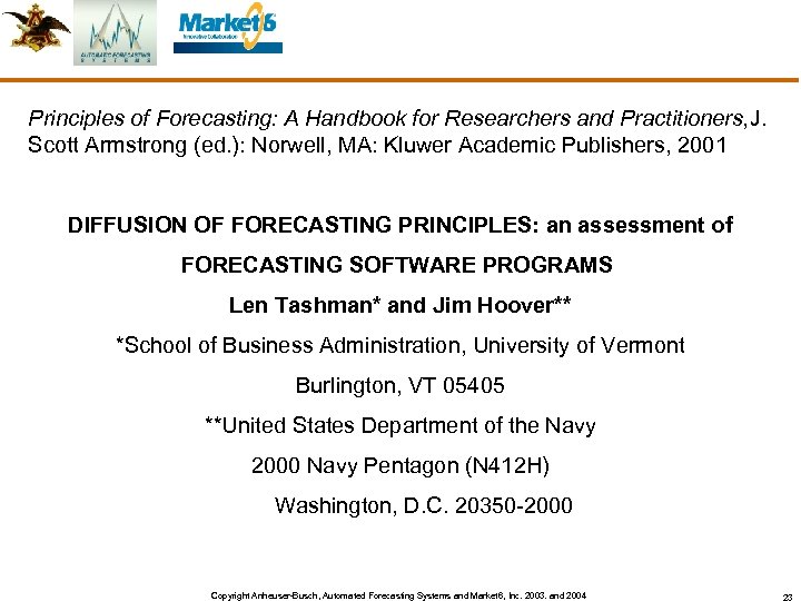 Principles of Forecasting: A Handbook for Researchers and Practitioners, J. Scott Armstrong (ed. ):