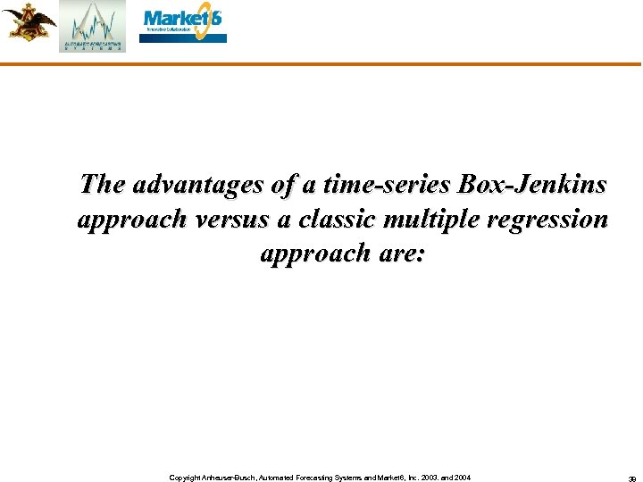 The advantages of a time-series Box-Jenkins approach versus a classic multiple regression approach are: