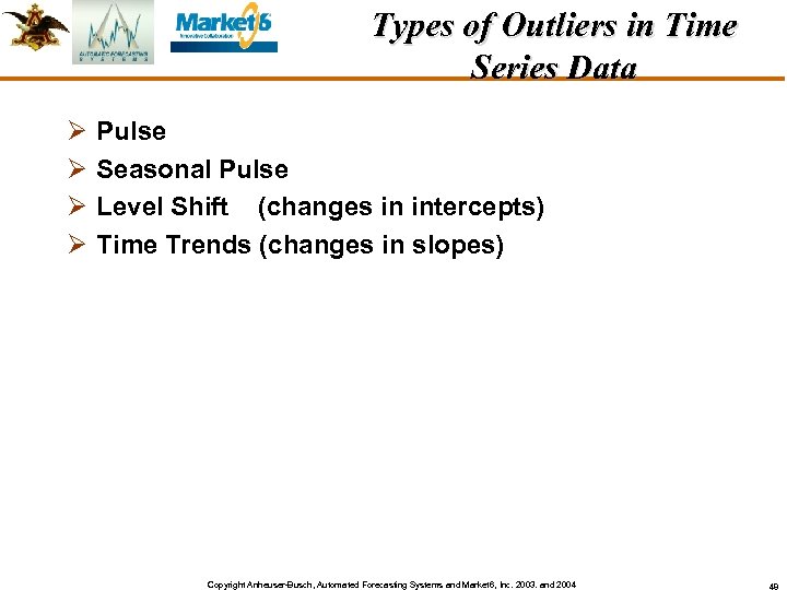 Types of Outliers in Time Series Data Ø Ø Pulse Seasonal Pulse Level Shift