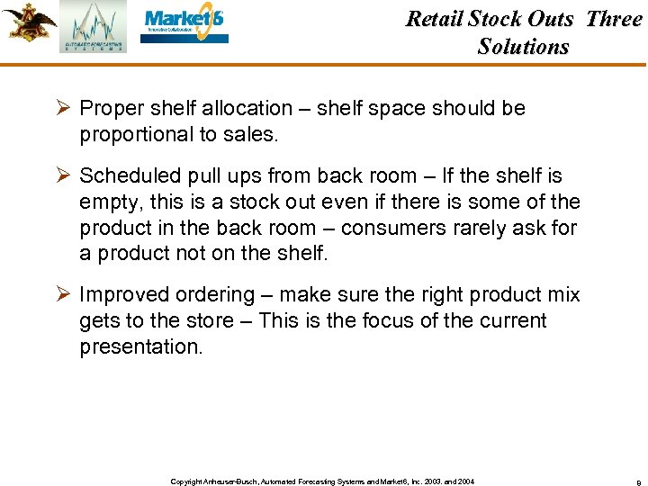 Retail Stock Outs Three Solutions Ø Proper shelf allocation – shelf space should be