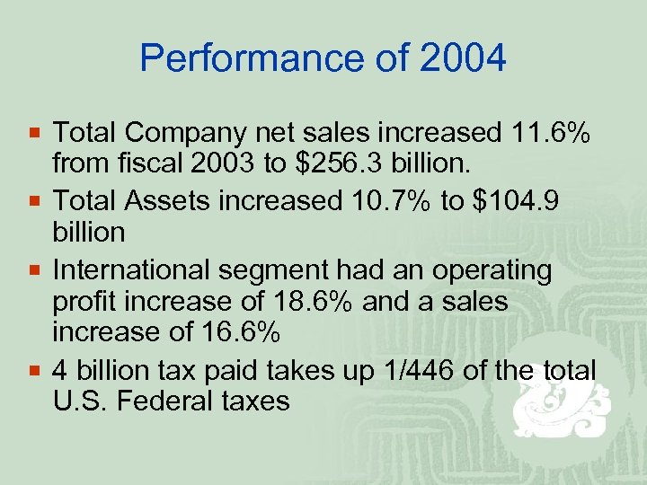 Performance of 2004 ¡ Total Company net sales increased 11. 6% from fiscal 2003