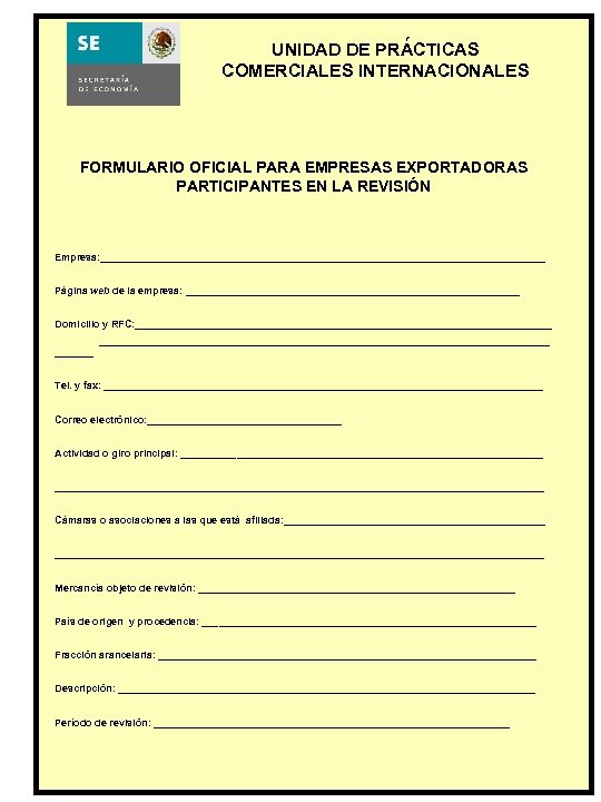 ´ UNIDAD DE PRACTICAS COMERCIALES INTERNACIONALES FORMULARIO OFICIAL PARA EMPRESAS EXPORTADORAS PARTICIPANTES EN LA