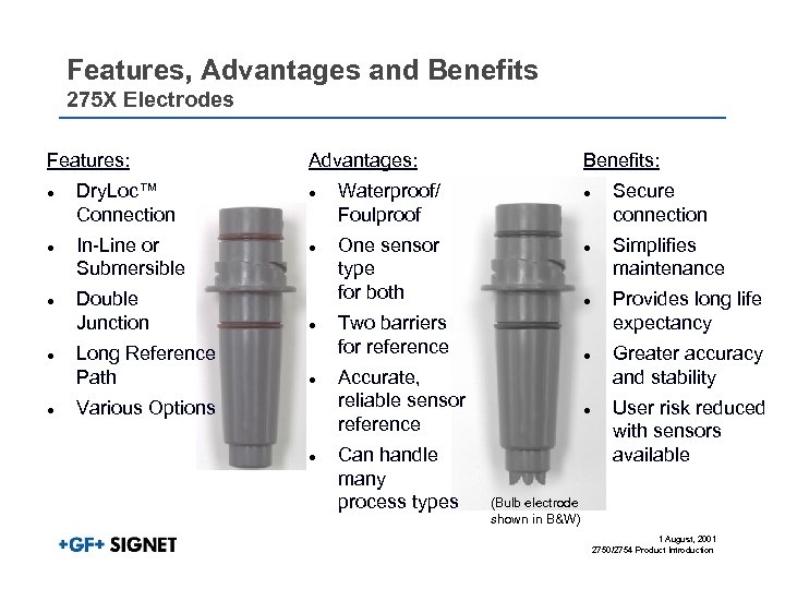 Features, Advantages and Benefits 275 X Electrodes Features: l l l Dry. Loc™ Connection