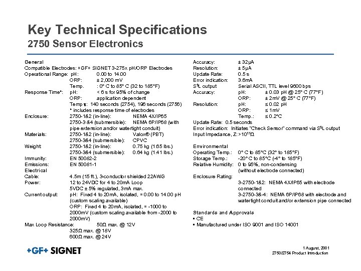 Key Technical Specifications 2750 Sensor Electronics General Compatible Electrodes: +GF+ SIGNET 3 -275 x