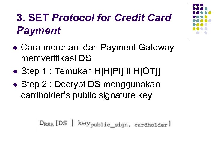3. SET Protocol for Credit Card Payment l l l Cara merchant dan Payment
