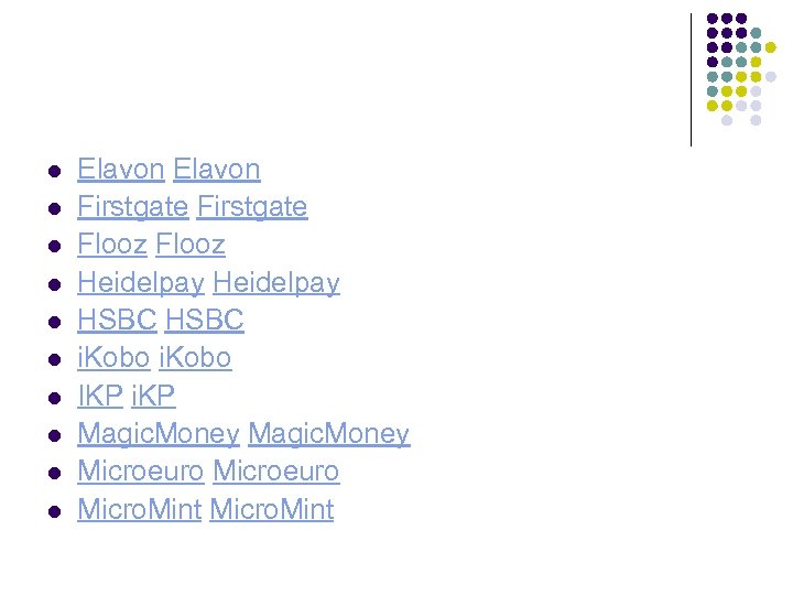 l l l l l Elavon Firstgate Flooz Heidelpay HSBC i. Kobo IKP i.