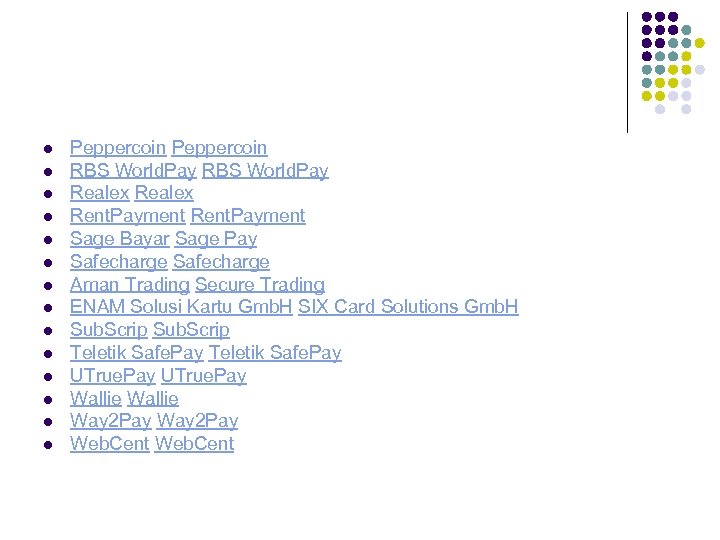 l l l l Peppercoin RBS World. Pay Realex Rent. Payment Sage Bayar Sage