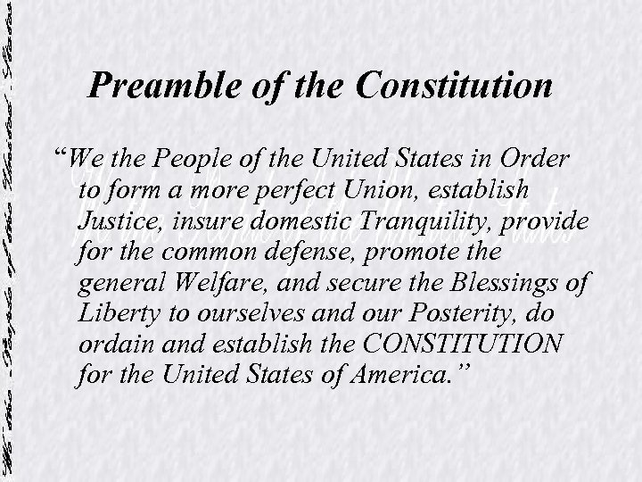 Preamble of the Constitution “We the People of the United States in Order to