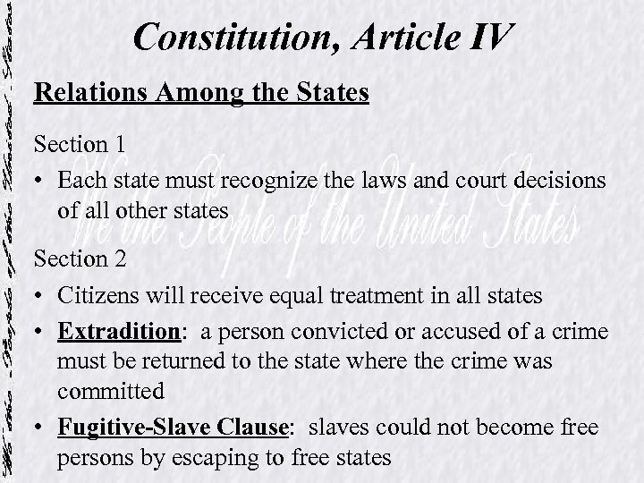 Constitution, Article IV Relations Among the States Section 1 • Each state must recognize